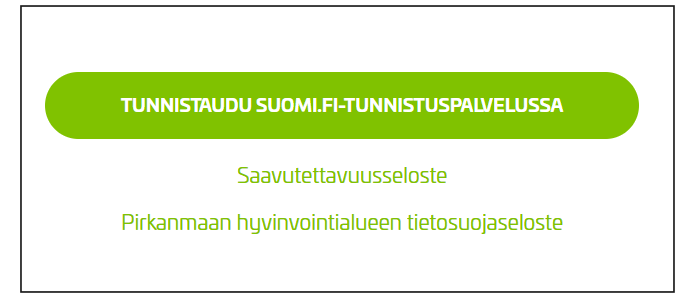 Näkymä, jossa painike suomi.fi-tunnistautumispalveluun sekä linkit saavutettavuusselosteeseen ja tietosuojaselosteeseen.